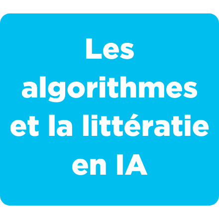 Les algorithmes et la littératie en IA
