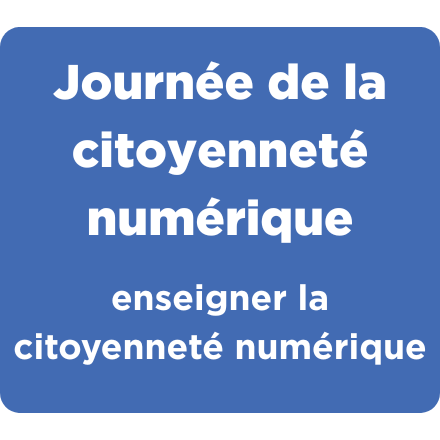 Journée de la citoyenneté numérique : enseigner la citoyenneté numérique