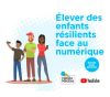 Élever des enfants résilients face au numérique