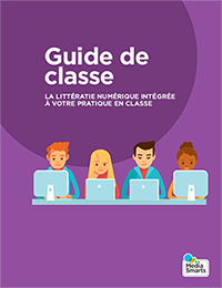 Guide de classe : La littératie numérique intégrée à votre pratique en classe