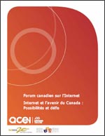 Forum canadien sur l’Internet: Internet et l’avenir du Canada : Possibilités et défis