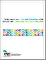 Définir la politique de littératie numérique et la pratique dans le paysage de l’éducation canadienne Définir la politique de littératie numérique et la pratique dans le paysage de l’éducation canadienne
