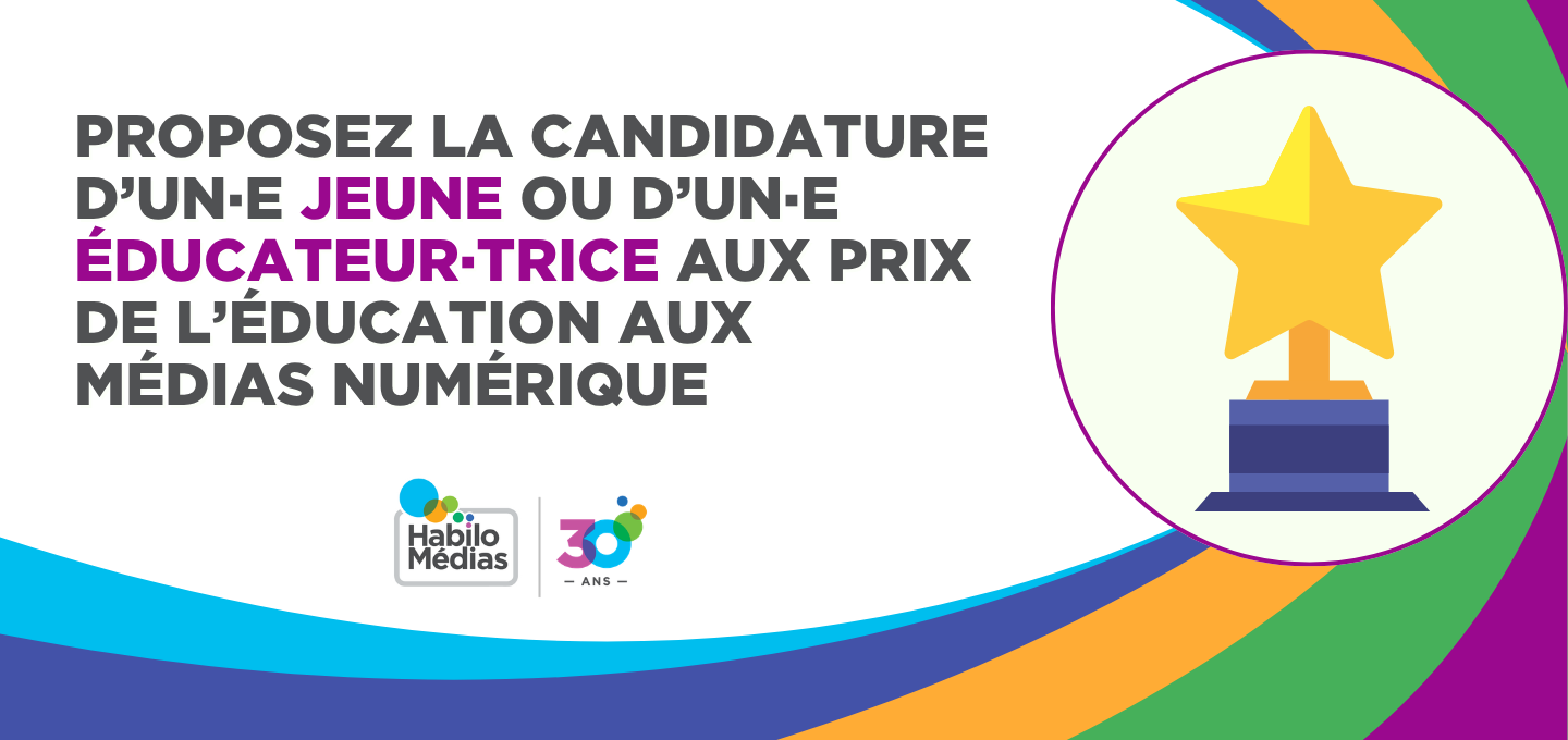 En savoir plus sur les Prix de l’éducation aux médias numériques de HabiloMédias et proposer la candidature d’un·e jeune ou d’un·e éducateur·trice.