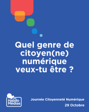 Quel genre de citoyen(ne) numérique veux-tu être ?