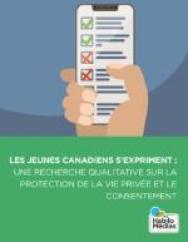 Les jeunes Canadiens s’expriment : Une recherche qualitative sur la protection de la vie privée et le consentement
