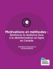 Motivations et méthodes : Renforcer la résilience face à la désinformation en ligne au Canada